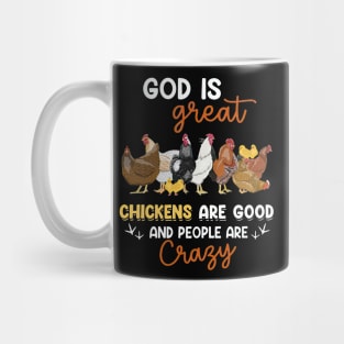 God Is Great Chickens Are Good And People Are Crazy Mug